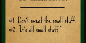 dont sweat the small stuff quote